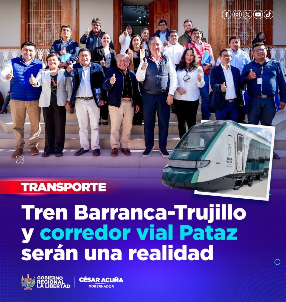 Tren Barranca - Trujillo y corredor vial Pataz serán una realidad